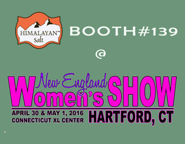 Himalayan Salt Company @ New England Women’s Show, Hartford CT April 30 & May 1, 2016